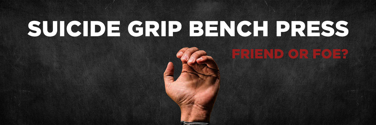 Suicide Grip Bench Press: Friend or Foe?