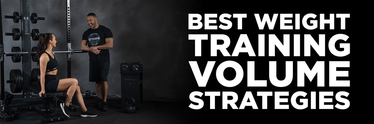 Best Weight Training Volume Strategies
