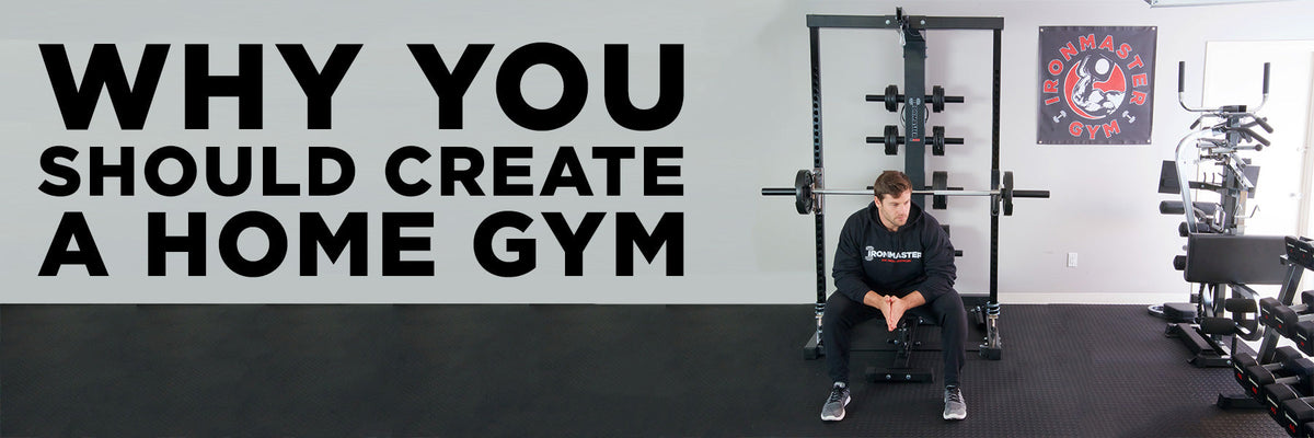 Why You Should Create a Home Gym